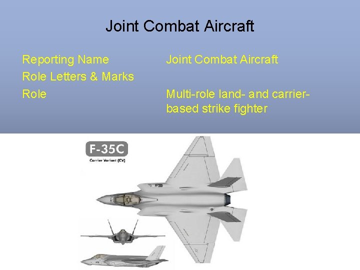 Joint Combat Aircraft Reporting Name Role Letters & Marks Role Joint Combat Aircraft Multi-role