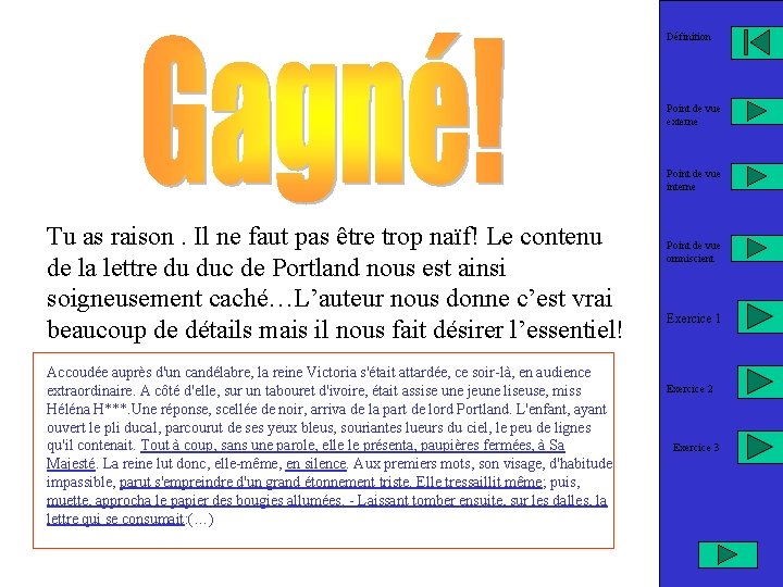 Définition Point de vue externe Point de vue interne Tu as raison. Il ne