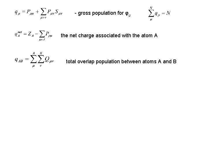 - gross population for φμ the net charge associated with the atom A total