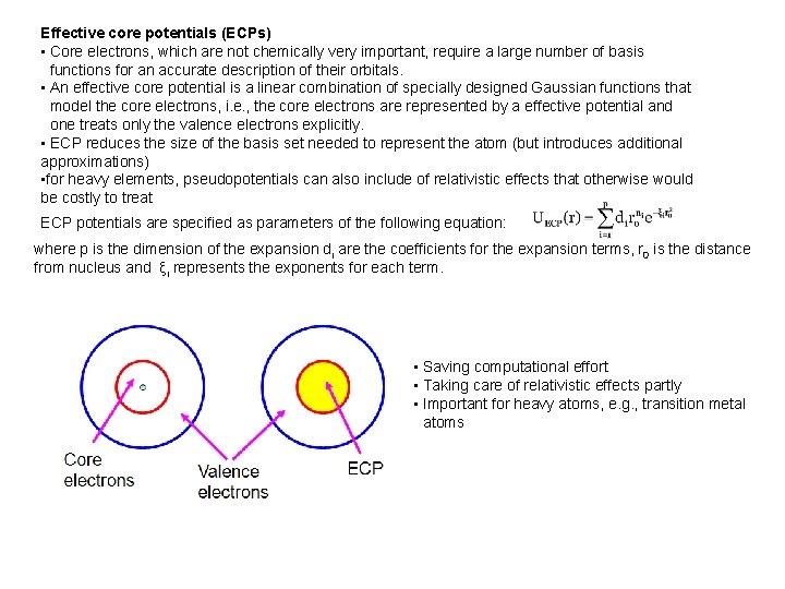 Effective core potentials (ECPs) • Core electrons, which are not chemically very important, require