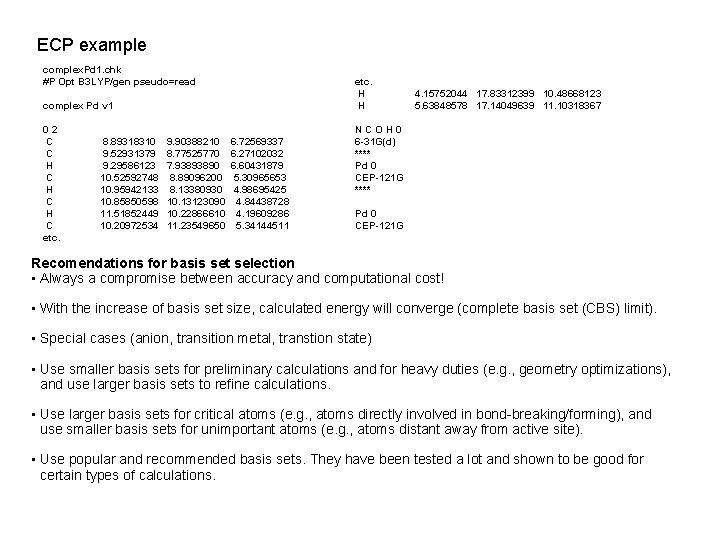 ECP example complex. Pd 1. chk #P Opt B 3 LYP/gen pseudo=read etc. H