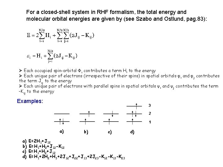 For a closed-shell system in RHF formalism, the total energy and molecular orbital energies