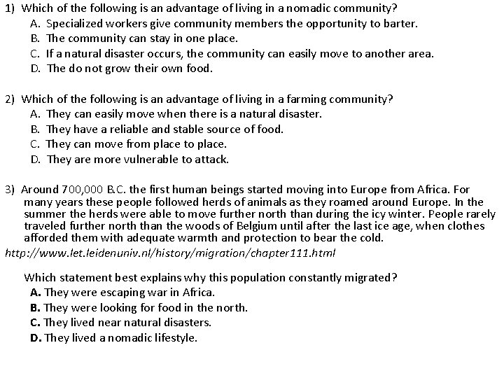 1) Which of the following is an advantage of living in a nomadic community?