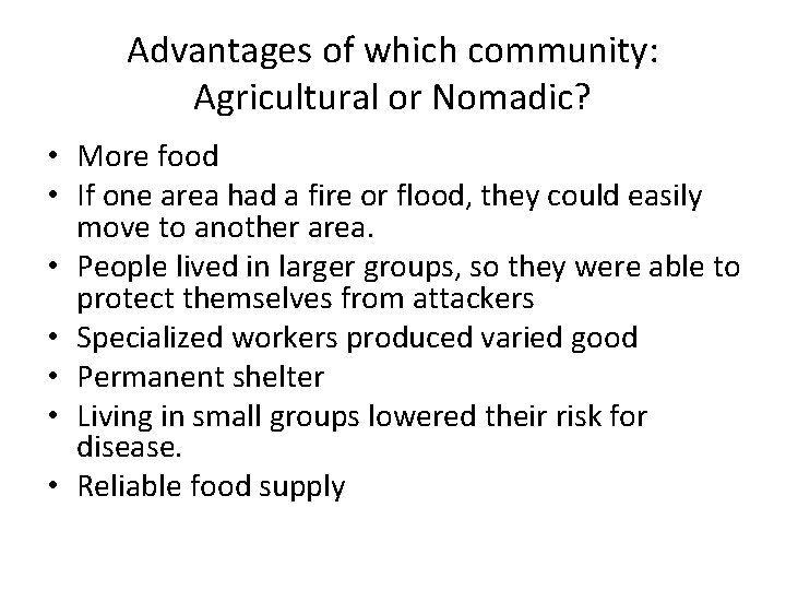 Advantages of which community: Agricultural or Nomadic? • More food • If one area