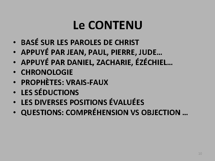 Le CONTENU • • BASÉ SUR LES PAROLES DE CHRIST APPUYÉ PAR JEAN, PAUL,