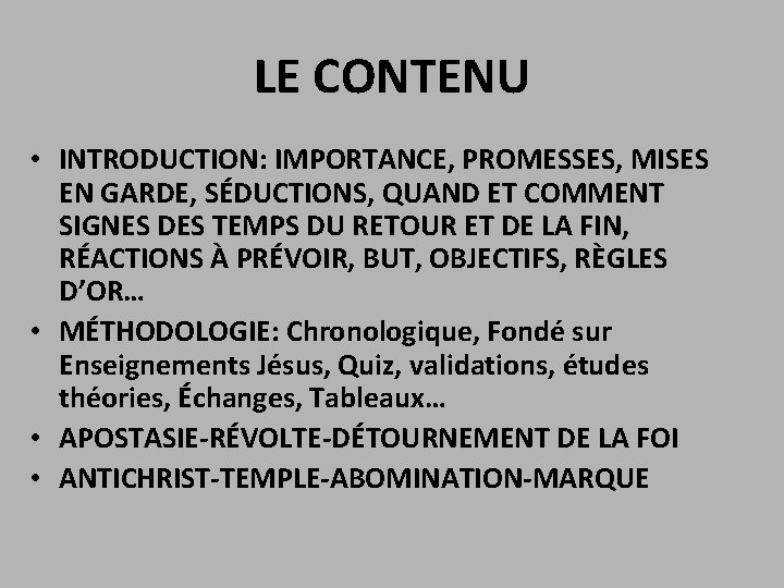 LE CONTENU • INTRODUCTION: IMPORTANCE, PROMESSES, MISES EN GARDE, SÉDUCTIONS, QUAND ET COMMENT SIGNES