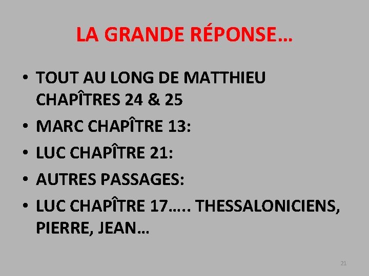 LA GRANDE RÉPONSE… • TOUT AU LONG DE MATTHIEU CHAPÎTRES 24 & 25 •