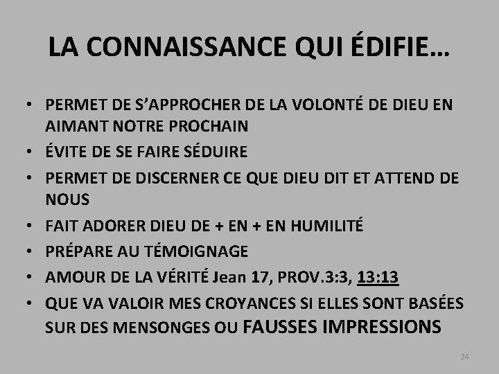 LA CONNAISSANCE QUI ÉDIFIE… • PERMET DE S’APPROCHER DE LA VOLONTÉ DE DIEU EN