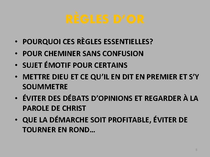 RÈGLES D’OR POURQUOI CES RÈGLES ESSENTIELLES? POUR CHEMINER SANS CONFUSION SUJET ÉMOTIF POUR CERTAINS