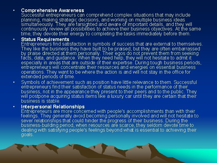  • • Comprehensive Awareness Successful entrepreneurs can comprehend complex situations that may include