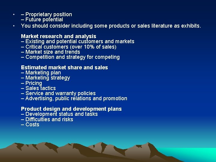  • • – Proprietary position – Future potential You should consider including some
