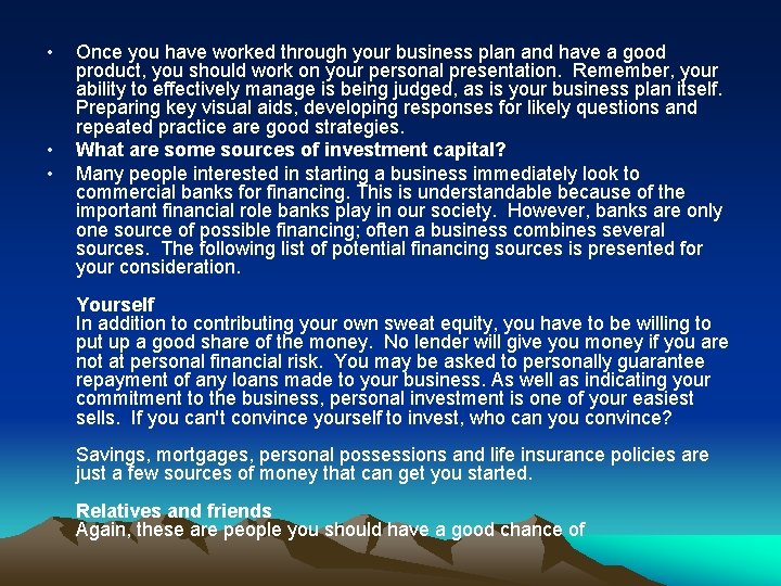  • • • Once you have worked through your business plan and have