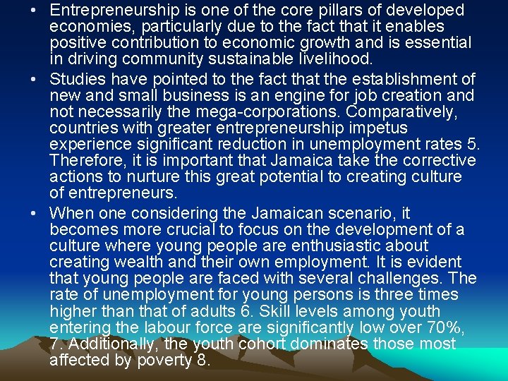  • Entrepreneurship is one of the core pillars of developed economies, particularly due