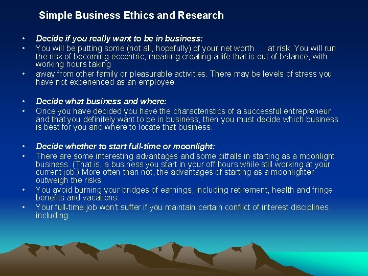 Simple Business Ethics and Research • • • Decide if you really want to