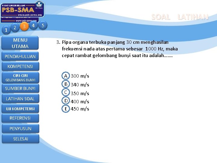 1 2 3 4 MENU UTAMA PENDAHULUAN SOAL LATIHAN 5 3. Pipa organa terbuka