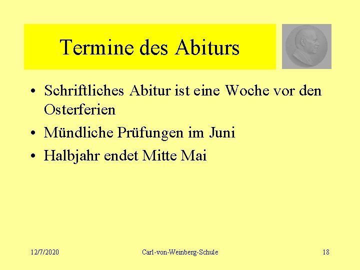 Termine des Abiturs • Schriftliches Abitur ist eine Woche vor den Osterferien • Mündliche