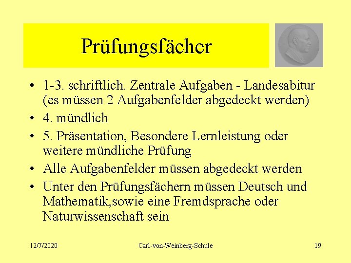 Prüfungsfächer • 1 -3. schriftlich. Zentrale Aufgaben - Landesabitur (es müssen 2 Aufgabenfelder abgedeckt