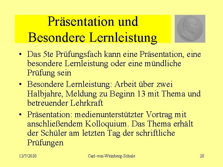 Präsentation und Besondere Lernleistung • Das 5 te Prüfungsfach kann eine Präsentation, eine besondere