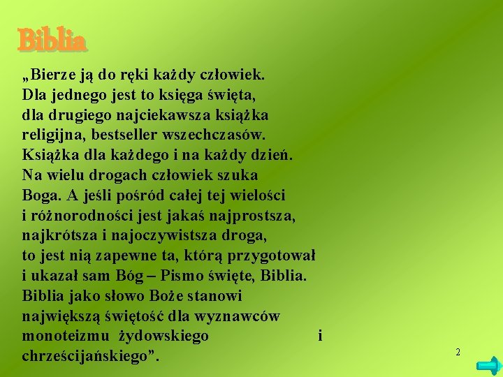 Biblia „Bierze ją do ręki każdy człowiek. Dla jednego jest to księga święta, dla