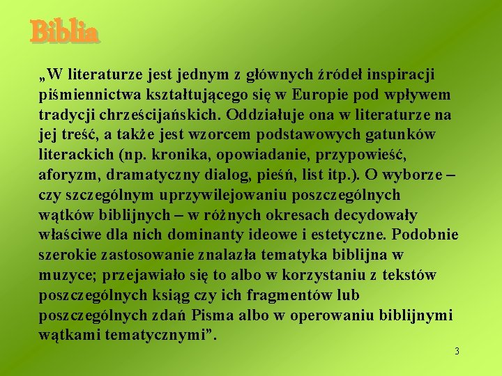 Biblia „W literaturze jest jednym z głównych źródeł inspiracji piśmiennictwa kształtującego się w Europie