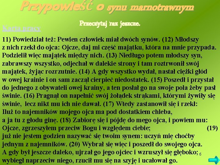 Przypowieść o synu marnotrawnym Karta pracy Przeczytaj raz jeszcze. 11) Powiedział też: Pewien człowiek