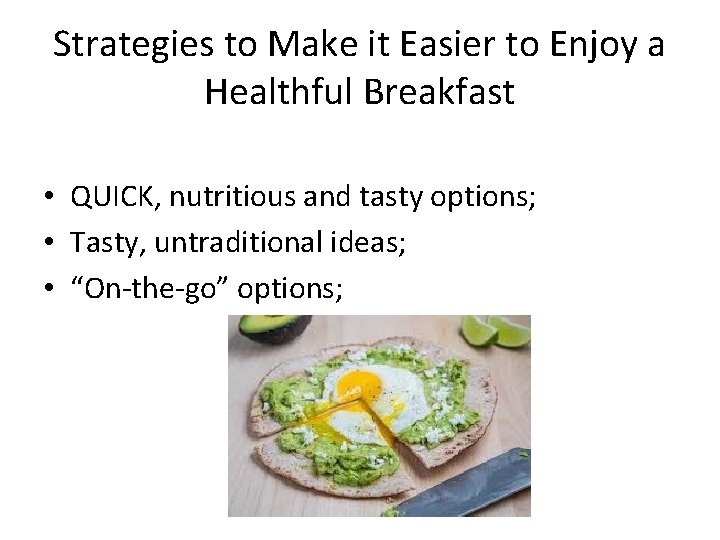 Strategies to Make it Easier to Enjoy a Healthful Breakfast • QUICK, nutritious and