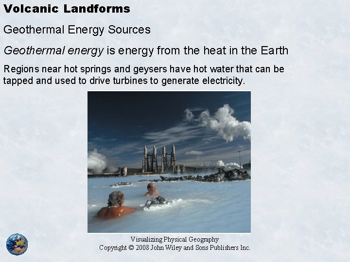 Volcanic Landforms Geothermal Energy Sources Geothermal energy is energy from the heat in the