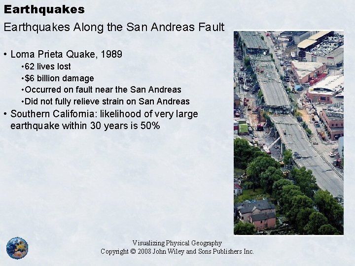 Earthquakes Along the San Andreas Fault • Loma Prieta Quake, 1989 • 62 lives