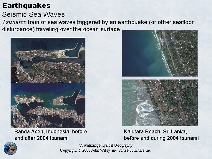 Earthquakes Seismic Sea Waves Tsunami: train of sea waves triggered by an earthquake (or