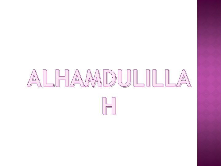 ALHAMDULILLA H 