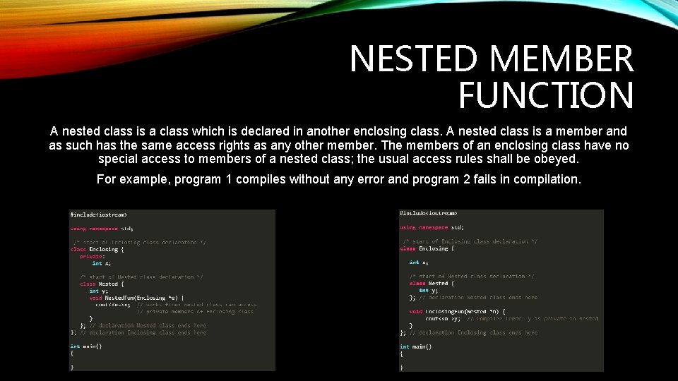 NESTED MEMBER FUNCTION A nested class is a class which is declared in another