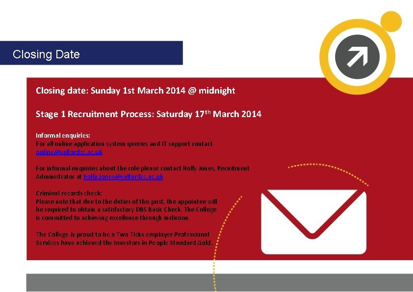 Closing Date Closing date: Sunday 1 st March 2014 @ midnight Stage 1 Recruitment