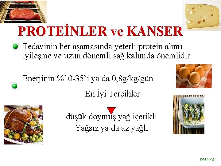 PROTEİNLER ve KANSER Tedavinin her aşamasında yeterli protein alımı iyileşme ve uzun dönemli sağ