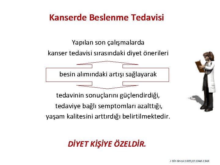 Kanserde Beslenme Tedavisi Yapılan son çalışmalarda kanser tedavisi sırasındaki diyet önerileri besin alımındaki artışı