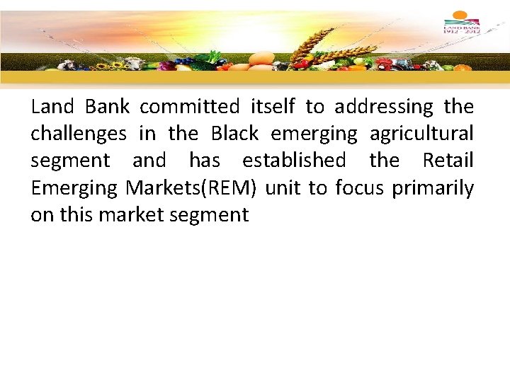 Land Bank committed itself to addressing the challenges in the Black emerging agricultural segment