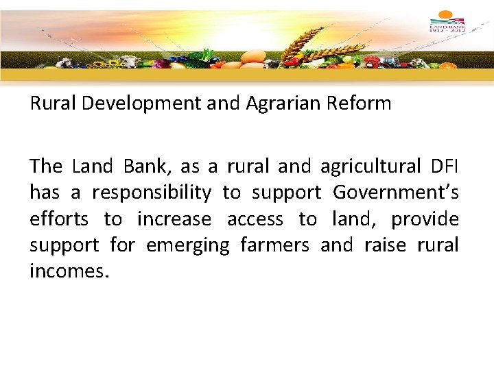 Rural Development and Agrarian Reform The Land Bank, as a rural and agricultural DFI