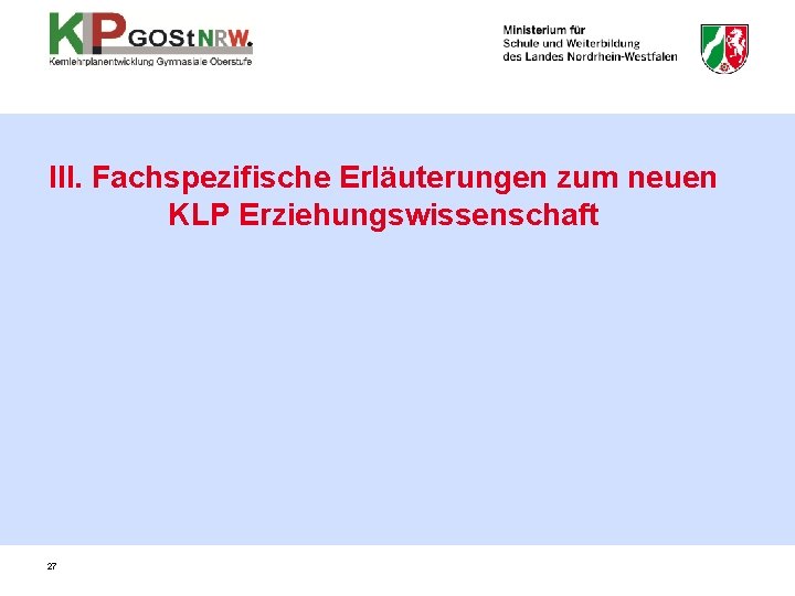 III. Fachspezifische Erläuterungen zum neuen KLP Erziehungswissenschaft 27 