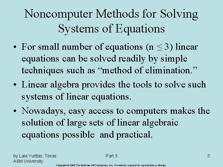 Noncomputer Methods for Solving Systems of Equations • For small number of equations (n