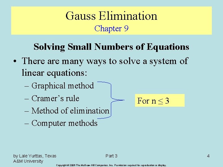 Gauss Elimination Chapter 9 Solving Small Numbers of Equations • There are many ways