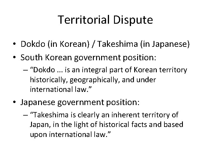 Territorial Dispute • Dokdo (in Korean) / Takeshima (in Japanese) • South Korean government
