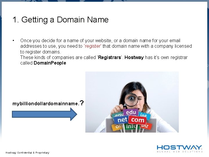 1. Getting a Domain Name • Once you decide for a name of your