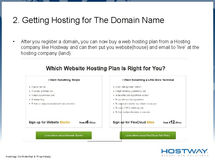 2. Getting Hosting for The Domain Name • After you register a domain, you