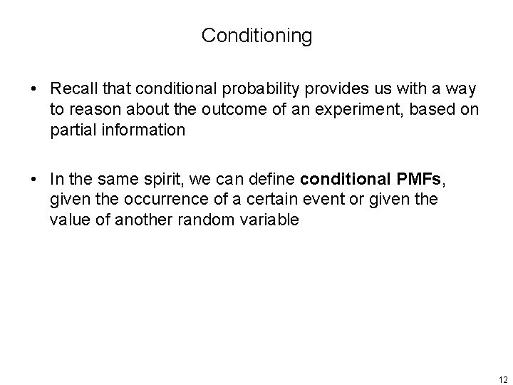 Conditioning • Recall that conditional probability provides us with a way to reason about