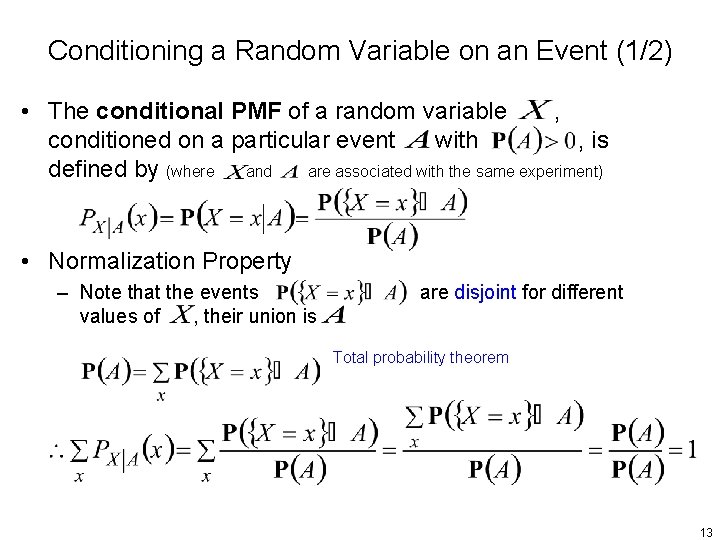 Conditioning a Random Variable on an Event (1/2) • The conditional PMF of a