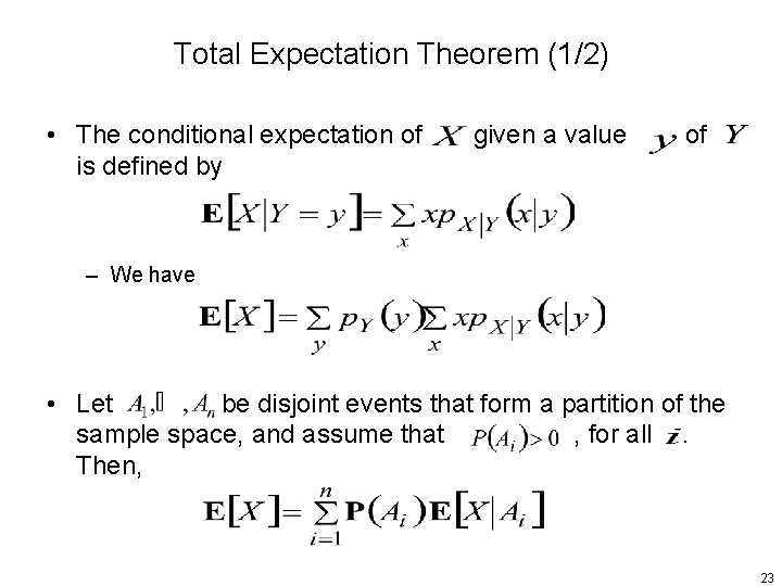 Total Expectation Theorem (1/2) • The conditional expectation of is defined by given a