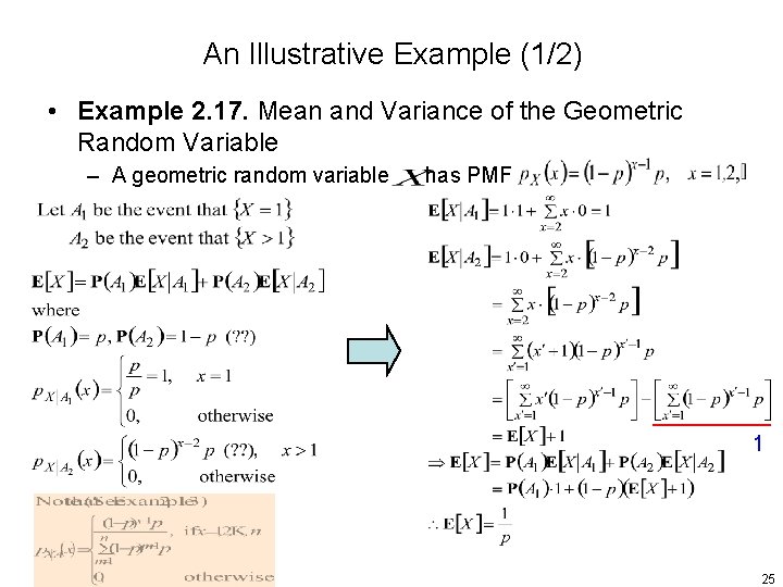 An Illustrative Example (1/2) • Example 2. 17. Mean and Variance of the Geometric