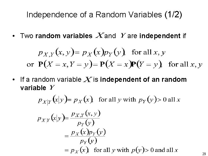 Independence of a Random Variables (1/2) • Two random variables • If a random