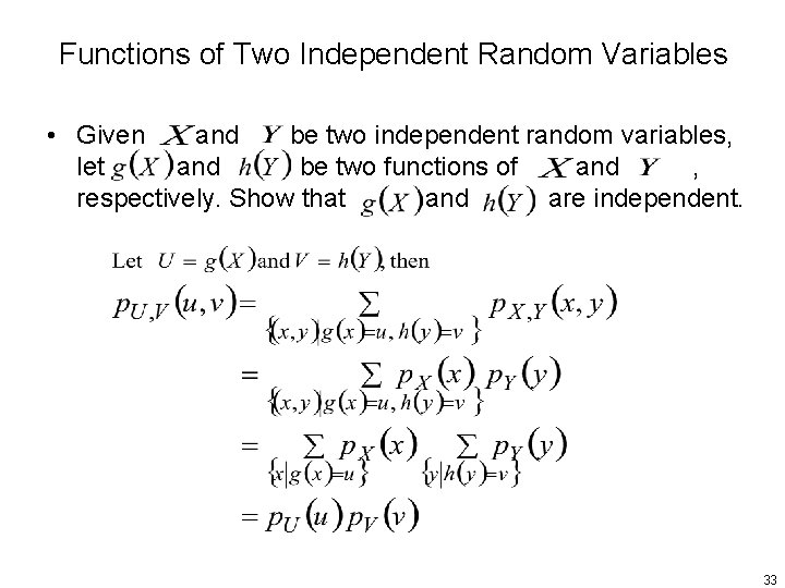 Functions of Two Independent Random Variables • Given and be two independent random variables,