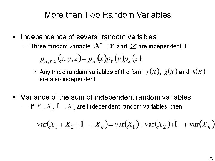 More than Two Random Variables • Independence of several random variables – Three random