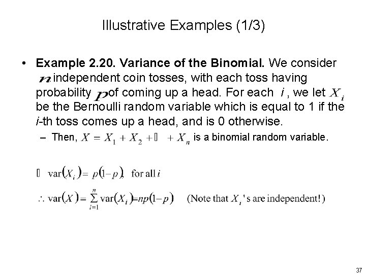 Illustrative Examples (1/3) • Example 2. 20. Variance of the Binomial. We consider independent